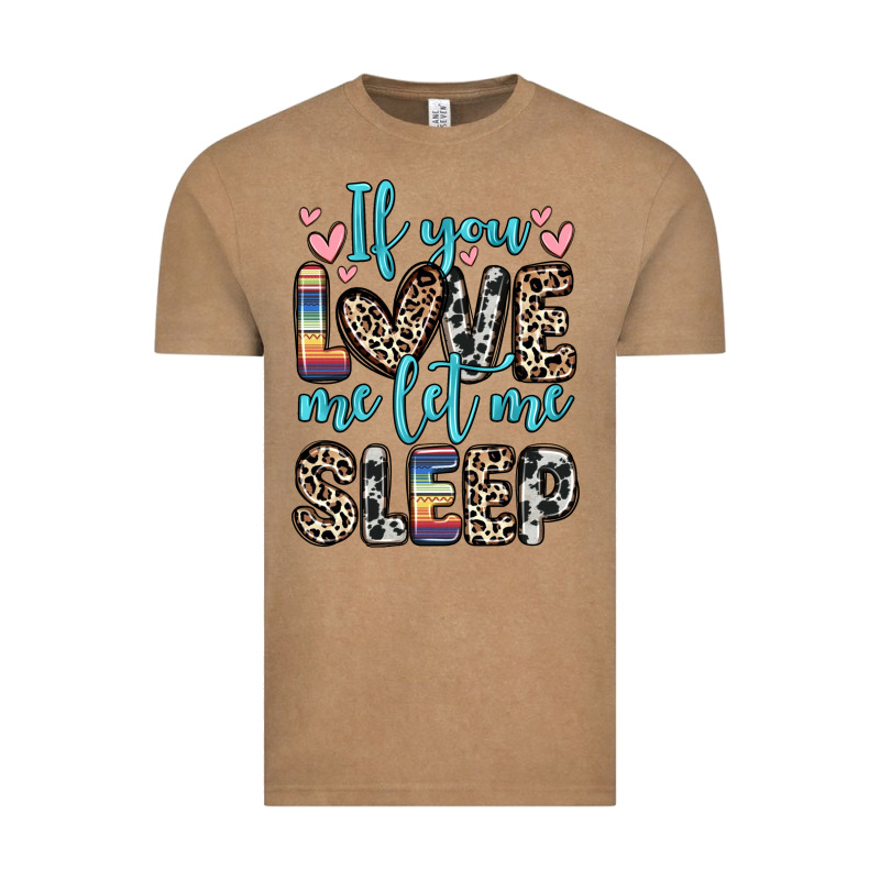 If You Love Me Let Me Sleep Vintage Tee by Zillion Design Studio | Teevron