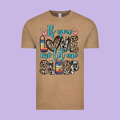 If You Love Me Let Me Sleep Vintage Tee Designed By Zillion Design Studio