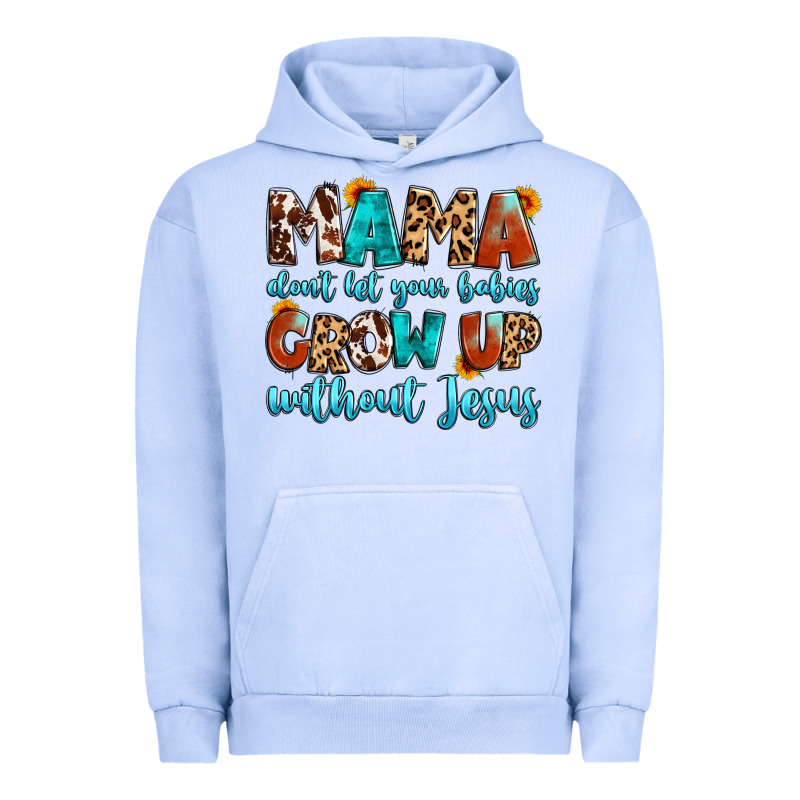 Mama Dont Let Your Babies Grow Up Without Jesus Urban Hoodie by Artiststas | Teevron
