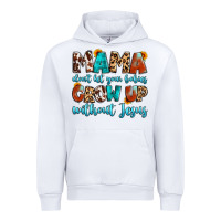 White mama dont let your babies grow up without jesus Urban Hoodie - Artiststas