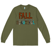 Army Green Fall Is Proof That Change Is Beautiful Long Sleeve Tee - CowhideDigitalArt