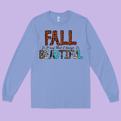 Fall Is Proof That Change Is Beautiful Long Sleeve Tee Designed By Cowhidedigitalart