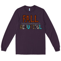 Plum Fall Is Proof That Change Is Beautiful Long Sleeve Tee - CowhideDigitalArt