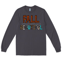 Smoke Fall Is Proof That Change Is Beautiful Long Sleeve Tee - CowhideDigitalArt