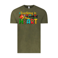 Vintage Olive teaching is a work of heart tbw Vintage Tee - texasbilliewilder