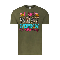 Vintage Olive i say what everybody else is thinking Vintage Tee - Zillion Design Studio
