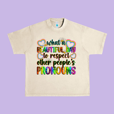 What A Beautiful Day To Respect Other People's Pro Urban Heavy Tee Designed By Zillion Design Studio