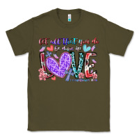 Army Green let all that you do be done in love Classic Tee - RacoonDesign