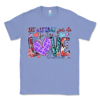 Colony Blue let all that you do be done in love Classic Tee - RacoonDesign