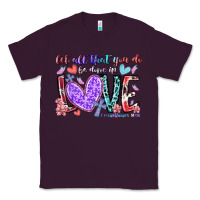 Plum let all that you do be done in love Classic Tee - RacoonDesign