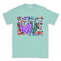 Seafoam let all that you do be done in love Classic Tee - RacoonDesign