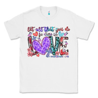 White let all that you do be done in love Classic Tee - RacoonDesign