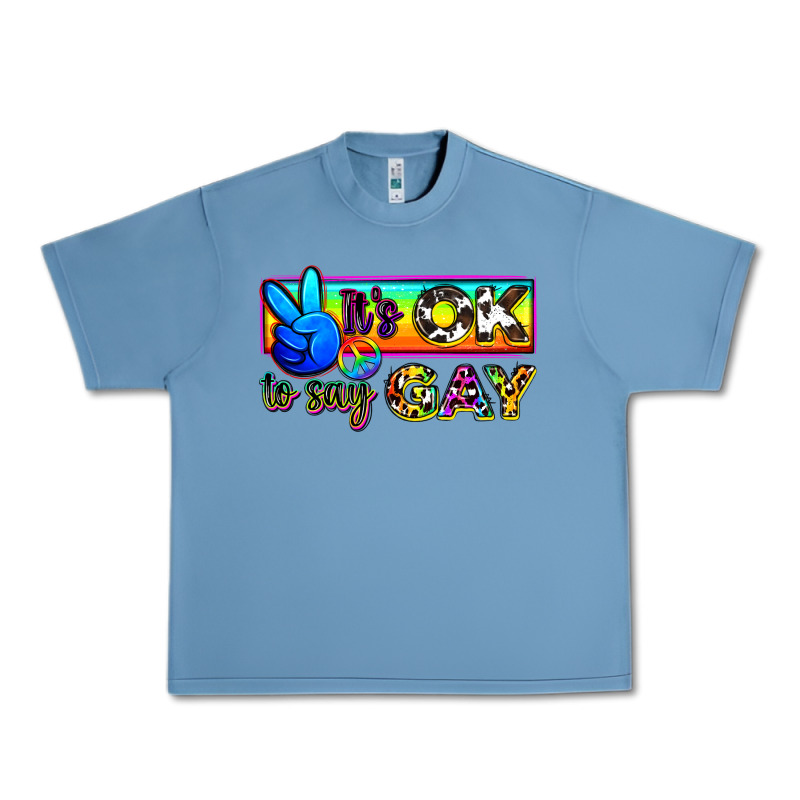 It's Ok To Say Gay Urban Heavy Tee by Zillion Design Studio | Teevron