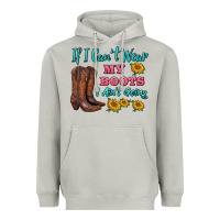 Moon Dust if i can't wear my boots i ain't going Heavyweight Hoodie - BarkalooDesign