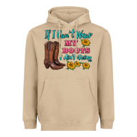 Mushroom if i can't wear my boots i ain't going Heavyweight Hoodie - BarkalooDesign