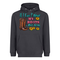 Smoke if i can't wear my boots i ain't going Heavyweight Hoodie - BarkalooDesign
