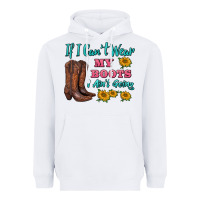 White if i can't wear my boots i ain't going Heavyweight Hoodie - BarkalooDesign