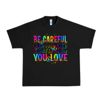 Black be careful who you hate it could be someone you lo Urban Heavy Tee - Zillion Design Studio