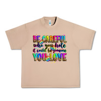 Burro be careful who you hate it could be someone you lo Urban Heavy Tee - Zillion Design Studio
