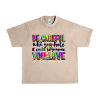 French Oak be careful who you hate it could be someone you lo Urban Heavy Tee - Zillion Design Studio