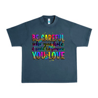 Midnight Navy be careful who you hate it could be someone you lo Urban Heavy Tee - Zillion Design Studio