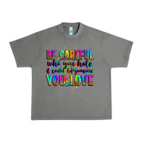 Tornado be careful who you hate it could be someone you lo Urban Heavy Tee - Zillion Design Studio