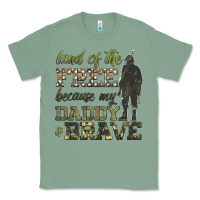 Sage land of the free because my daddy is brave Classic Tee - HRA Design Shop