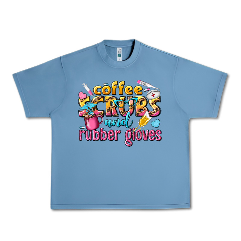 Coffee Scrubs And Rubber Gloves Urban Heavy Tee by texasbilliewilder | Teevron