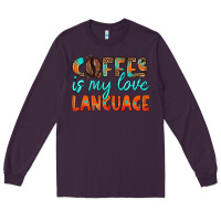 Plum coffee is my love language Long Sleeve Tee - HRA Design Shop
