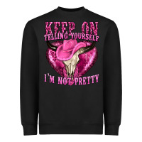Black keep on talking yourself im not pretty Heavyweight Sweatshirt - texasbilliewilder