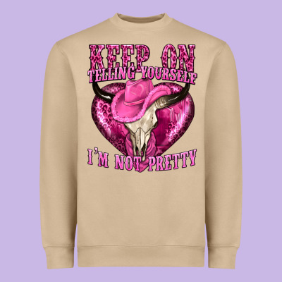 Keep On Talking Yourself Im Not Pretty Heavyweight Sweatshirt Designed By Texasbilliewilder