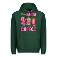 Sports Green dear santa just bring coffee Premium Hoodie - MaliasSmallBusiness