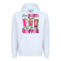 White dear santa just bring coffee Premium Hoodie - MaliasSmallBusiness