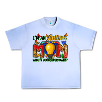 I'm An Autism Mom What's Your Superpower Urban Heavy Tee | Teevron