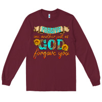 Burgundy forgive one another just as god forgave you Long Sleeve Tee - HRA Design Shop