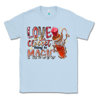 Dusty Blue love is the closet thing to magic Classic Tee - RacoonDesign
