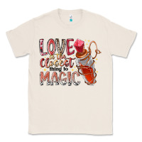 Natural love is the closet thing to magic Classic Tee - RacoonDesign