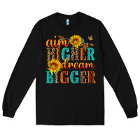 Black aim higher dream bigger Long Sleeve Tee - HRA Design Shop