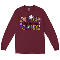 Burgundy Witch Better Have My Candy Long Sleeve Tee - CowhideDigitalArt