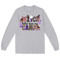 Moon Dust Witch Better Have My Candy Long Sleeve Tee - CowhideDigitalArt