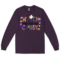 Plum Witch Better Have My Candy Long Sleeve Tee - CowhideDigitalArt