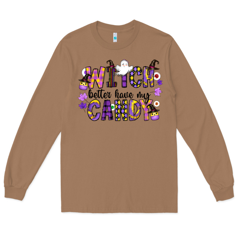 Witch Better Have My Candy Long Sleeve Tee by CowhideDigitalArt | Teevron