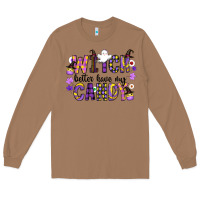 Toasted Coconut Witch Better Have My Candy Long Sleeve Tee - CowhideDigitalArt