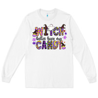 White Witch Better Have My Candy Long Sleeve Tee - CowhideDigitalArt