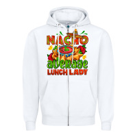 White nacho average lunch lady  with nacho Zipper Hoodie - AdoDesignShop