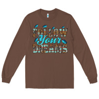 Chestnut follow your dreams Long Sleeve Tee - HRA Design Shop