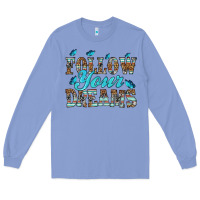 Colony Blue follow your dreams Long Sleeve Tee - HRA Design Shop