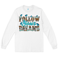 White follow your dreams Long Sleeve Tee - HRA Design Shop
