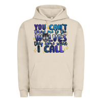 Pigment French Oak you cant throw me to the wolves they come when i c Urban Hoodie - Artiststas