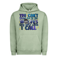 Pigment Oil Green you cant throw me to the wolves they come when i c Urban Hoodie - Artiststas